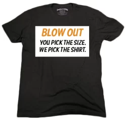Blow Out Mystery T-Shirt - You Pick The Size, We Decide The Shirt